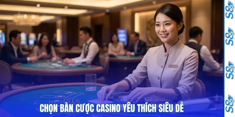 Casino 1 Chọn bàn cược casino yêu thích siêu dễ