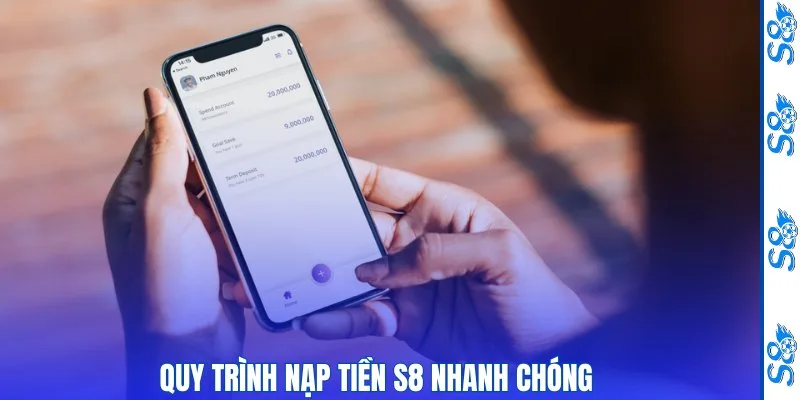 Nạp Tiền S8 – Hướng Dẫn Thao Tác Và Những Lưu Ý Quan Trọng 2 Quy trình nạp tiền S8 nhanh chóng