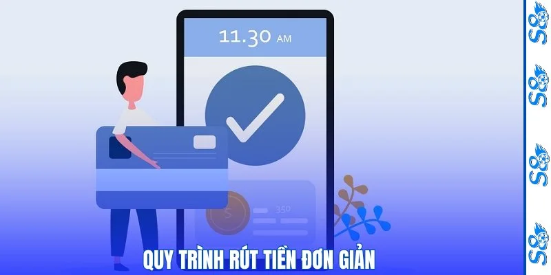 Rút Tiền S8 - Hướng Dẫn Giao Dịch An Toàn, Chính Xác Trong 4 Bước 2 Quy trình rút tiền đơn giản Quy trình rút tiền đơn giản